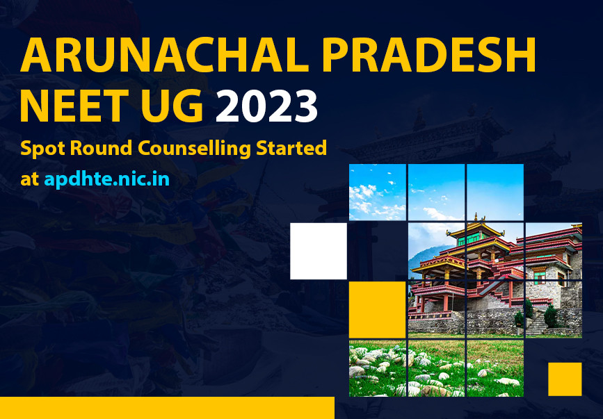 Arunachal Pradesh UG NEET 2023 Spot Round Counselling Started at apdhte.nic.in